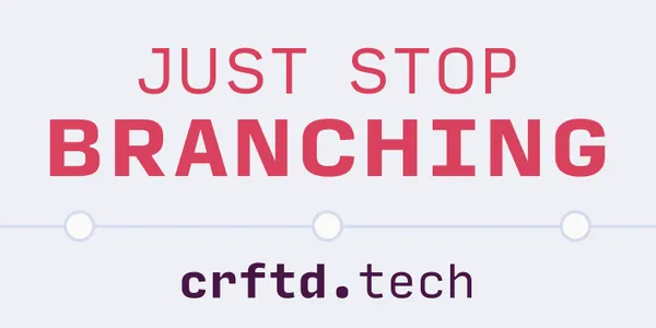 A rectangular sticker with crftd.tech at the bottom and the top reads "Just stop branching" in bold pink letters on a light lilac background